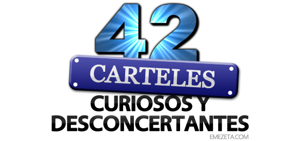42 carteles desconcertantes