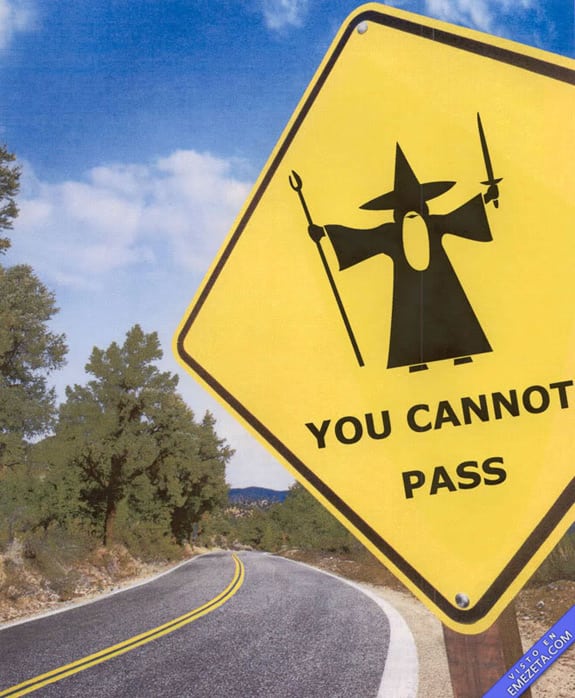 Carteles desconcertantes: Gandalf no puedes pasar