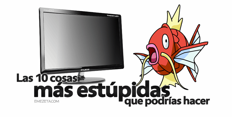 Cosas estúpidas