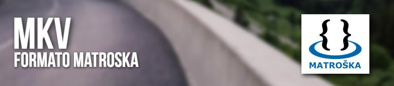 Formato MKV (Matroska)