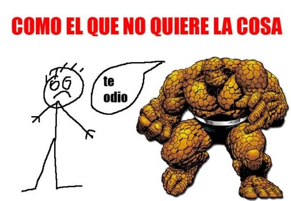Meme: La Cosa (Como el que no quiere La Cosa)
